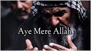 Aye Mere Allah  Sad 😢 Islamic Status  Heart Tou