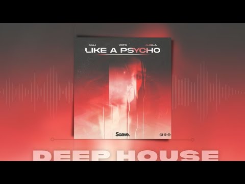 MKJ, YOTO & Aurila - Like A Psycho