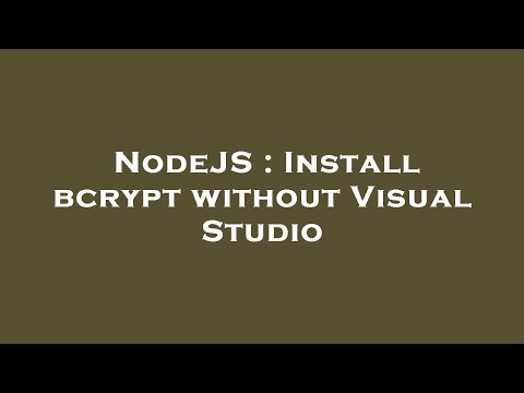 Nodejs Install Bcrypt Without Visual Studio