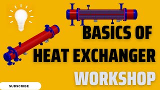 Workshop on basics of Heat Exchanger Design