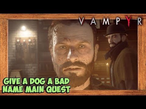 Vampyr Walkthrough #9 - Give A Dog A Bad Name Main Quest