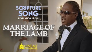 Scripture Song REVELATION 19:6-9 - Marriage Of The Lamb | LOVE ME