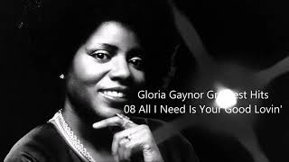 Gloria Gaynor Greatest Hits 08 All I Need Is Your Good Lovin&#39;