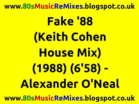 Fake '88 (Keith Cohen House Mix) - Alexander O'Neal | 80s Dance Music | 80s Club Mixes | 80s Club