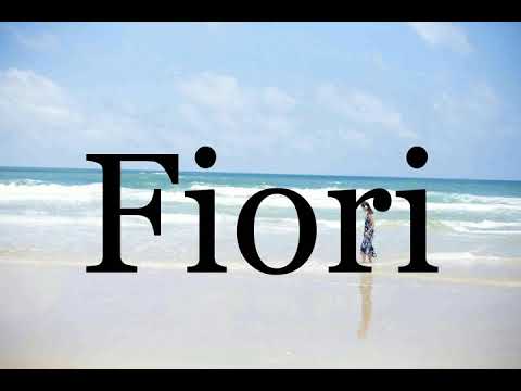 How To Pronounce Fiori🌈🌈🌈🌈🌈🌈Pronunciation Of Fiori