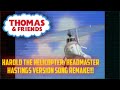 Thomas Friends Model Series Style Harold The Helicopter Headmaster Hastings Version Song Remake