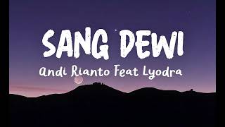 Download lagu SANG DEWI - ANDI RIANTO FEAT. LYODRA GINTING ( LIRIK LAGU ) mp3