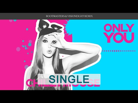 Chillymouse - Only You (Bootmasters & Visioneight Remix)