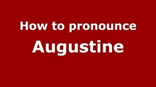 How to pronounce Augustine
