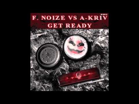 A-Kriv vs F.Noize - Get Ready (HCMalice)