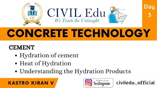 Day 3_Concrete Technology_Hydration of Cement, Physical Properties of Cement_CIVIL Edu