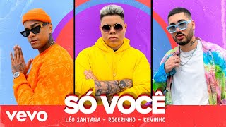 Download  Só Você (part. Rogerinho e Kevinho)  - Léo Santana