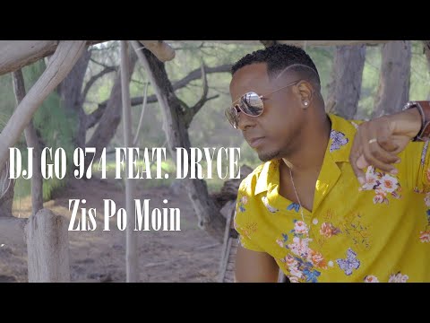 DJ GO 974 FEAT  DRYCE - Zis Po Moin