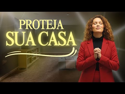 🔥 MULHER, DIGA ESTA ORAÇÃO 3 VEZES E PROTEJA SUA CASA DO MAL | ORAÇÃO DO SANGUE DE JESUS