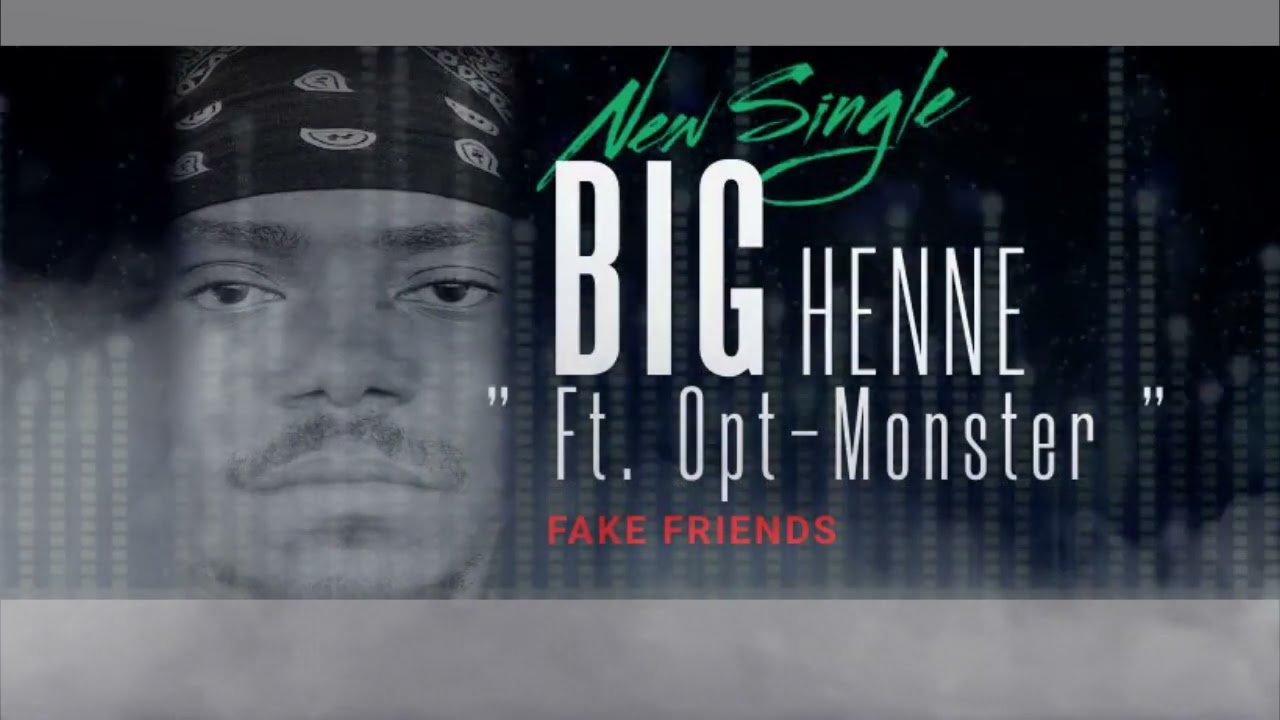 Big Henne ft  Moster Monk = Fake Friends Audio @ Bianca Nero Studios