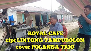 Download lagu 'ROYAL CAFE' cipt LINTONG TAMPUBOLON cover POLANSA TRIO mp3