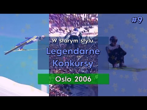 W STARYM STYLU - Oslo 2006 - Legendarne Konkursy #9