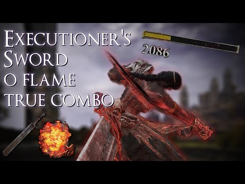 O flame into executioner sword weapon art true combo (What is this damage...)