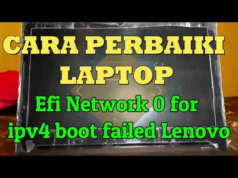CARA PERBAIKI LAPTOP (Efi Network 0 for ipv4 boot failed lenovo)