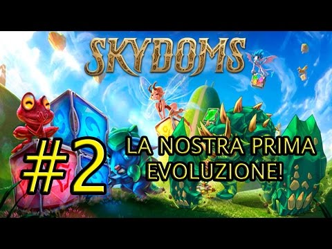SKYDOMS #2 - LA NOSTRA PRIMA EVOLUZIONE!