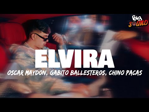 Oscar Maydon x Gabito Ballesteros x Chino Pacas - Elvira (Letra)