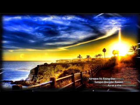 Airwave Vs. Rising Star-Sunspot (Sneijder Remix).