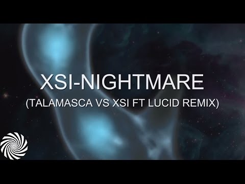 XSI - Nightmare (Talamasca vs XSI ft Lucid Remix)