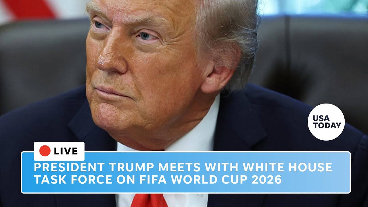 Watch live: President Trump meets with White House Task Force on FIFA World Cup 2026