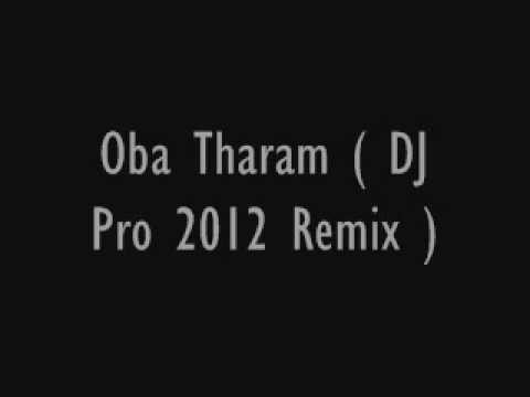 Oba Tharam ( DJ Pro 2012 Remix )  -  Theekshana Anuradha.wmv