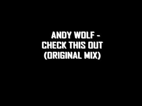 Andy Wolf - Check This Out (Original Mix)