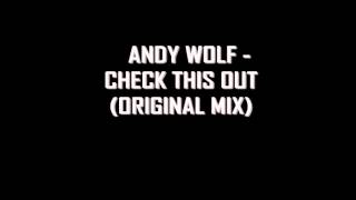 Andy Wolf - Check This Out (Original Mix)