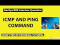 What Is ICMP Protocol How Ping Command Works DevOps SRE Interview Questions