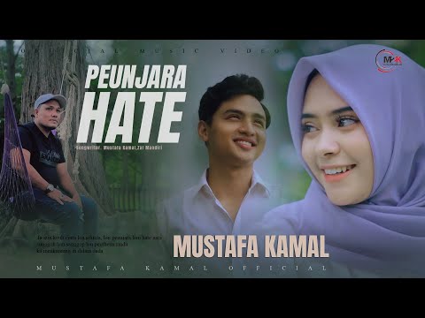 Mustafa Kamal - PEUNJARA HATE (Official Music Video)
