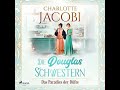 Die Douglas-Schwestern – Das Paradies der Düfte (Die Parfümerie 2) - Charlotte Jacobi