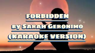 FORBIDDEN || Sarah Geronimo (KARAOKE VERSION)