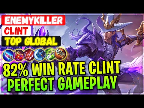 82% Win Rate Clint Perfect Gameplay [ Top Global Clint ] EnemyKiller - Mobile Legends Build