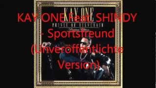 Kay One ft. Shindy - Sportsfreund (unveröffentlichte Version)