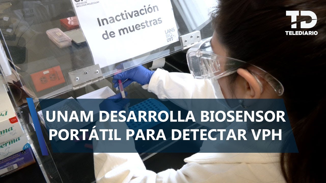 UNAM desarrolla biosensor portátil para detectar el VPH de forma rápida y eficaz