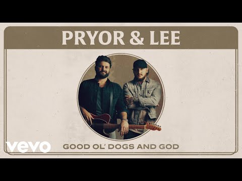 Pryor & Lee - Good Ol' Dogs and God (Official Audio)