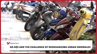 Hà Nội and the challenge of reorganising urban sidewalks | Vietnam Today