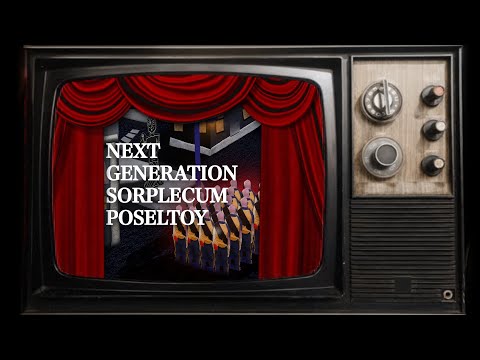 "Next Generation Sorplecum Poseltoy Trailer" 5/19/20