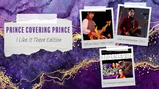 Prince Covering Prince: I Like It There Edition