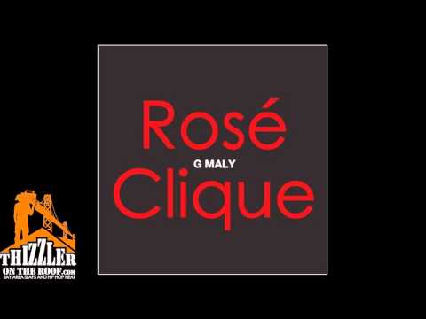 G Maly - Rose Clique [Thizzler.com]