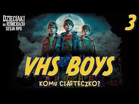 Komu ciasteczko? | Sesja RPG Dzieciaki na Rowerach | VHS BOYS #3