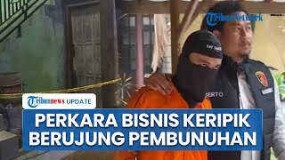 Terungkap Motif Pembunuhan IRT di Serang, Dipicu Perkataan Korban terkait Masalah Bisnis Keripik