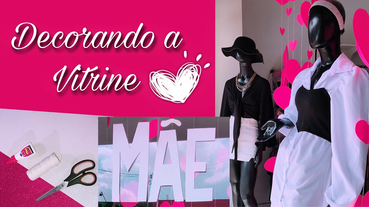 DECORANDO A VITRINE: DIA DAS MÃES ??