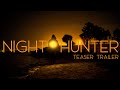 Night Hunter - Teaser Trailer