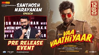 Download lagu He is the OG of Dark Comedy - Santhosh Narayanan Speech | Vaa Vaathiyaar Pre Release Event | Karthi mp3