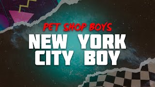 Pet Shop Boys - New York City Boy (Lyrics)