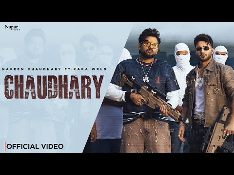 Chaudhary (Official Video) Naveen Chaudhary | Kaka WRLD | New Haryanvi Songs Haryanavi 2025